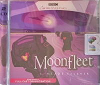 Moonfleet written by J. Meade Falkner performed by Robert Glenister, Richard Pearce, Stephen Critchlow and Frances Jeater on Audio CD (Abridged)